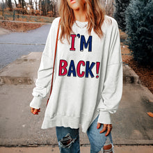 Load image into Gallery viewer, I'M BACK Slit Round Neck Long Sleeve Sweatshirt
