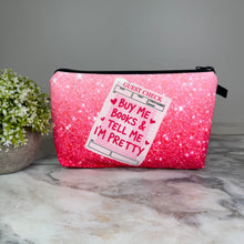 Load image into Gallery viewer, Pouch - Buy Me Books Tell Me I’m Pretty